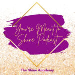 You're Meant to Shine You're Meant to Shine