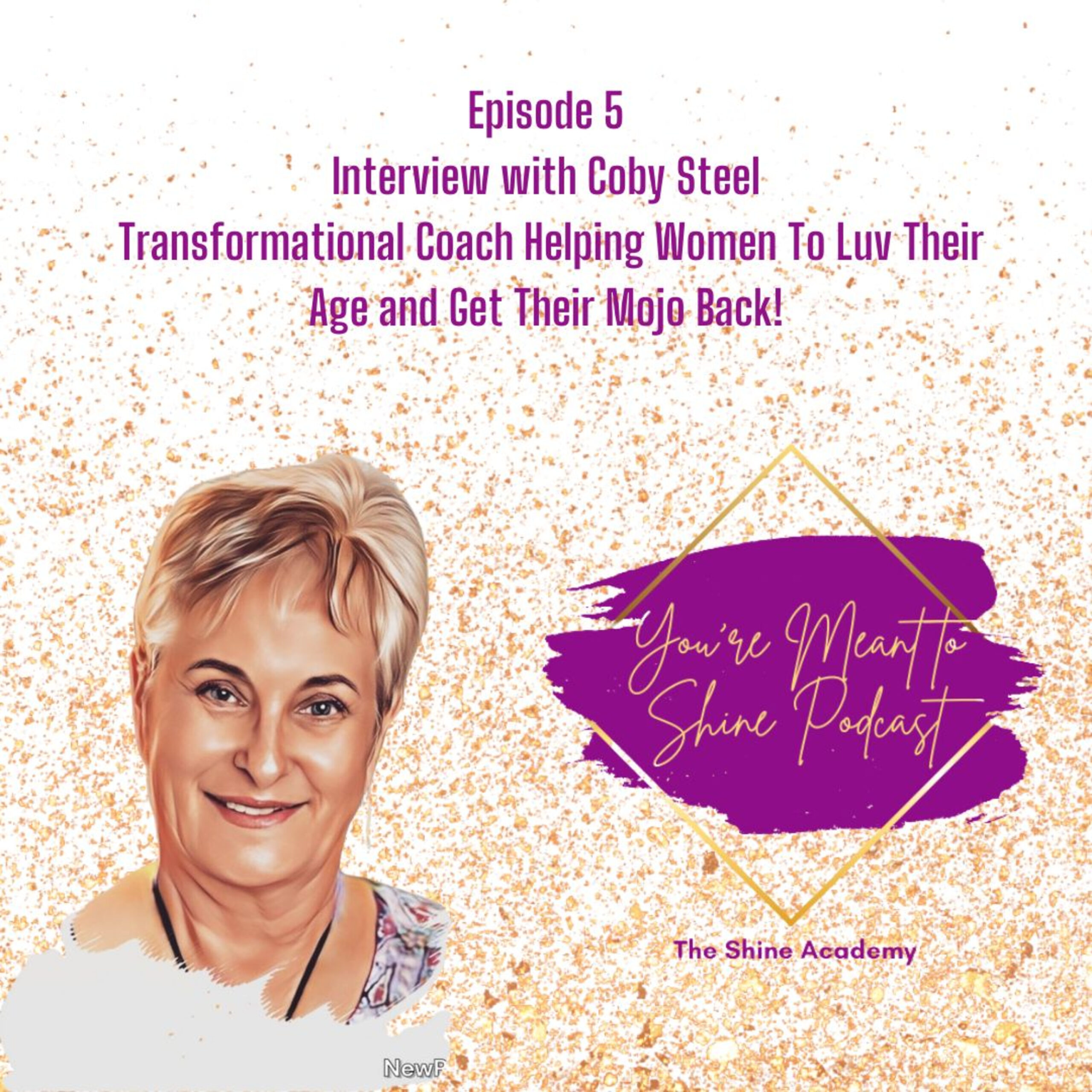 Helping women to love their age and get their mojo back with Coby Steel